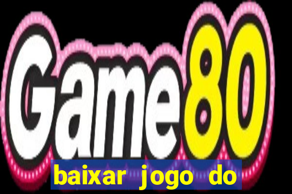 baixar jogo do tigrinho demo