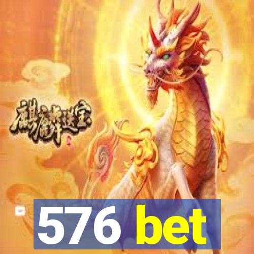 576 bet