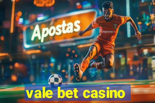 vale bet casino