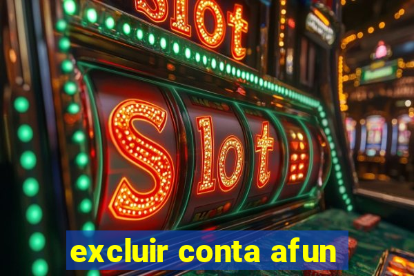 excluir conta afun