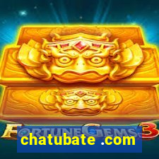 chatubate .com