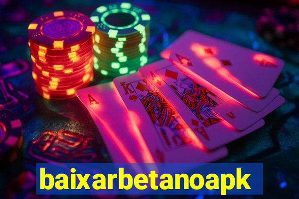 baixarbetanoapk