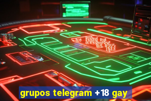 grupos telegram +18 gay