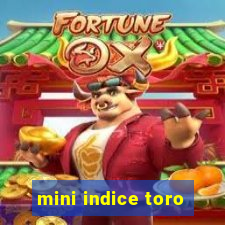 mini indice toro