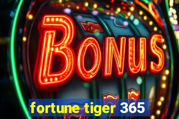 fortune tiger 365