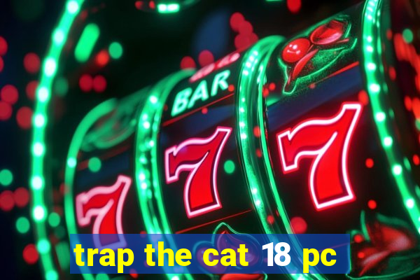 trap the cat 18 pc