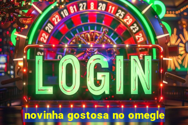 novinha gostosa no omegle