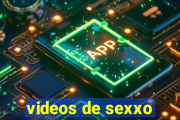 videos de sexxo