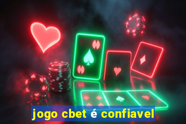 jogo cbet é confiavel