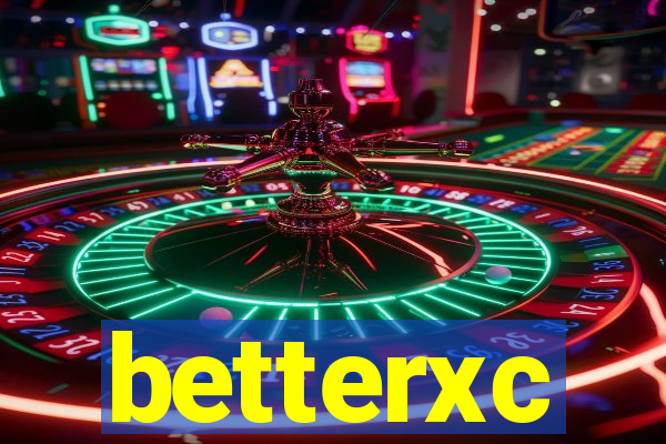 betterxc