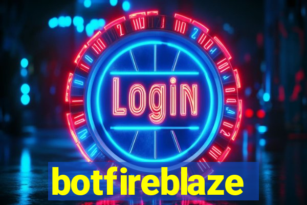 botfireblaze