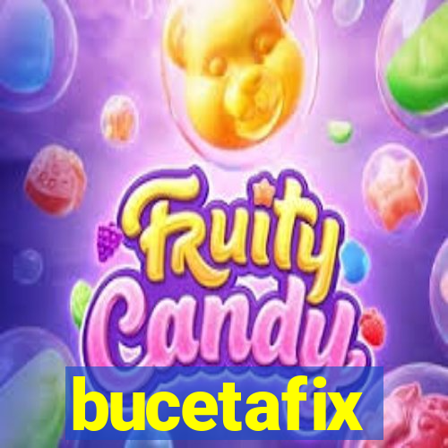 bucetafix