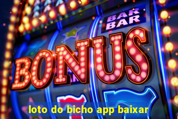 loto do bicho app baixar