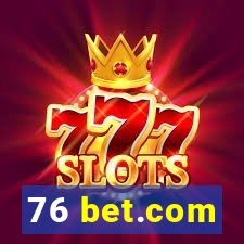 76 bet.com