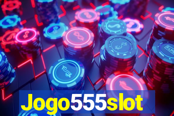 Jogo555slot