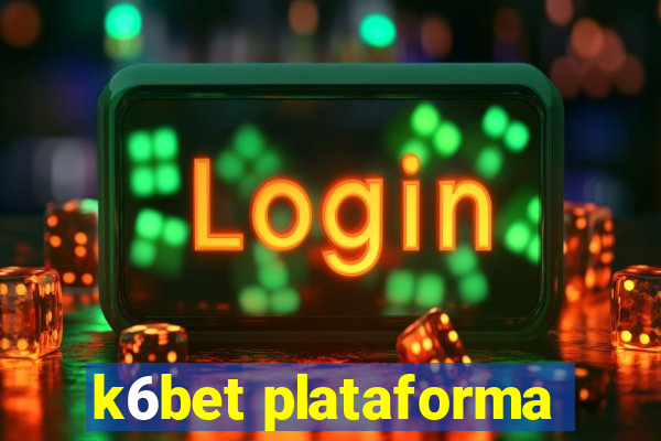 k6bet plataforma