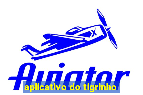 aplicativo do tigrinho