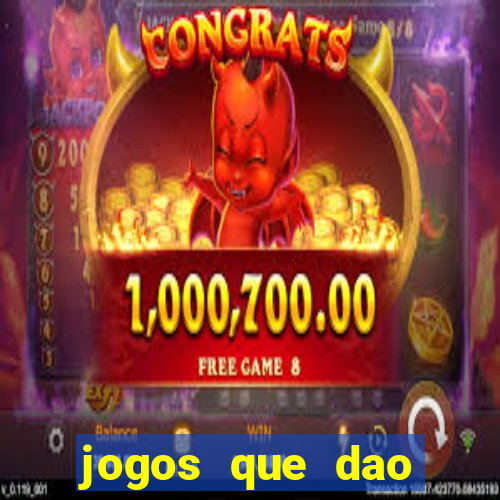 jogos que dao dinheiro ao se cadastrar