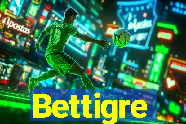 Bettigre