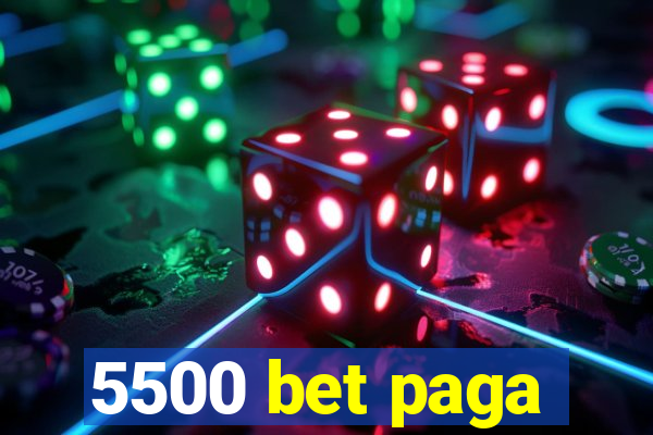 5500 bet paga