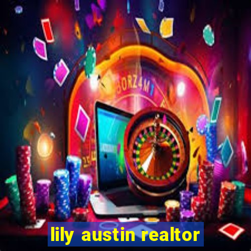 lily austin realtor