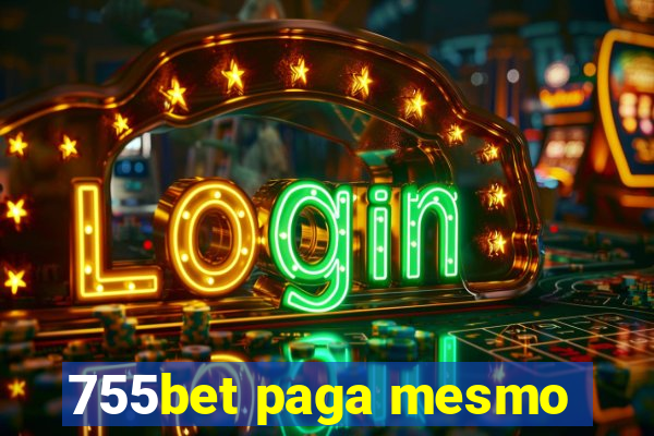 755bet paga mesmo