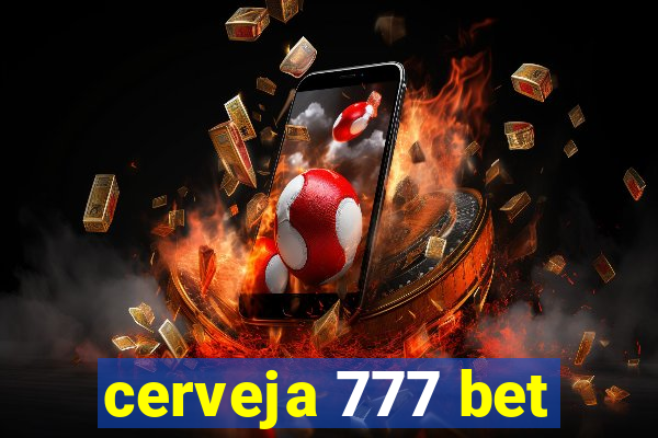 cerveja 777 bet