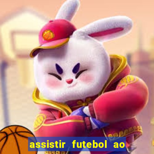 assistir futebol ao vivo multicanais