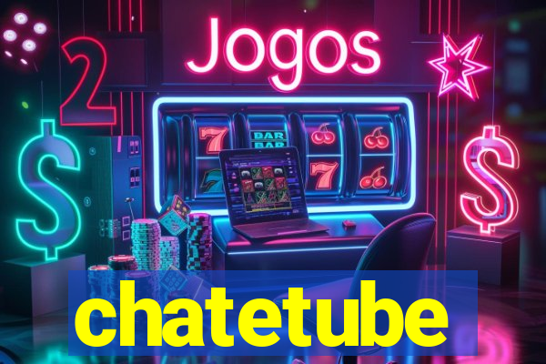 chatetube