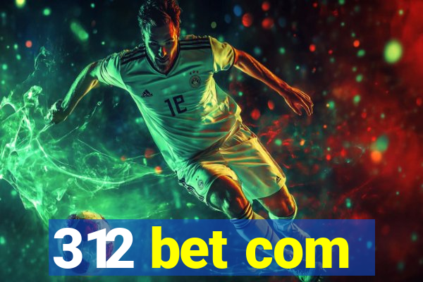 312 bet com