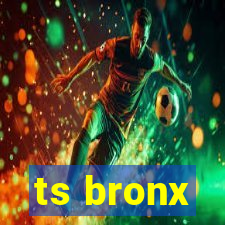 ts bronx