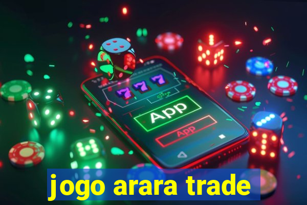 jogo arara trade