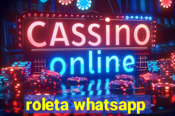 roleta whatsapp