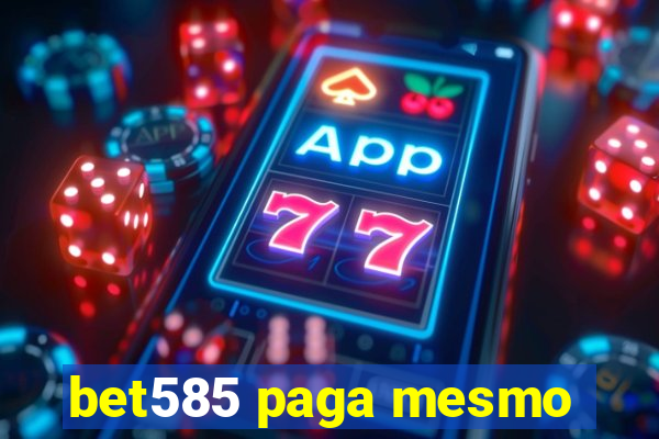 bet585 paga mesmo