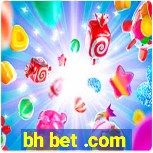 bh bet .com