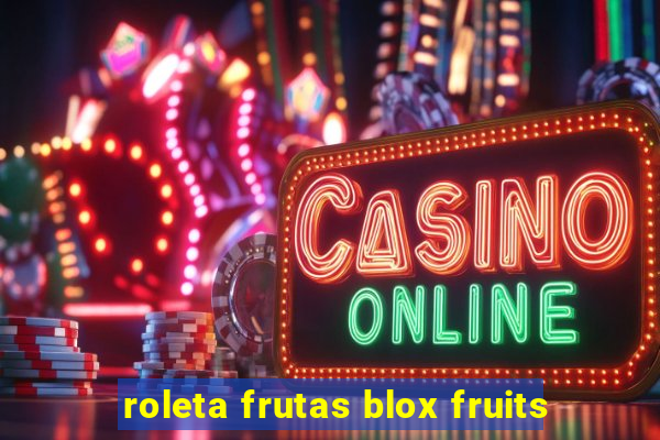 roleta frutas blox fruits