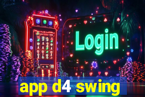 app d4 swing