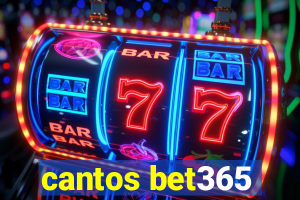 cantos bet365