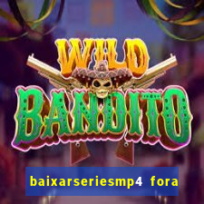 baixarseriesmp4 fora do ar