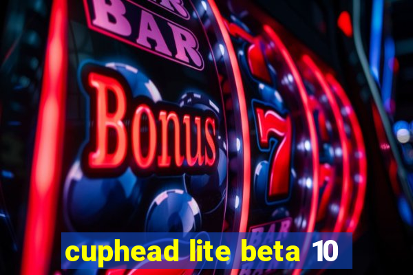 cuphead lite beta 10