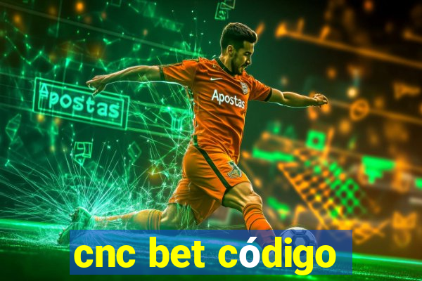 cnc bet código