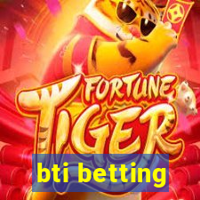 bti betting