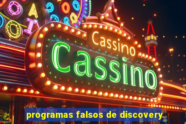 programas falsos de discovery