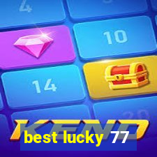 best lucky 77