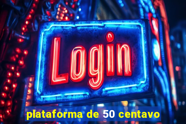 plataforma de 50 centavo