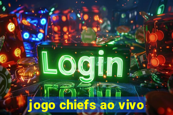 jogo chiefs ao vivo