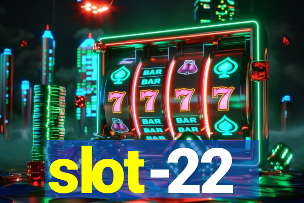 slot-22