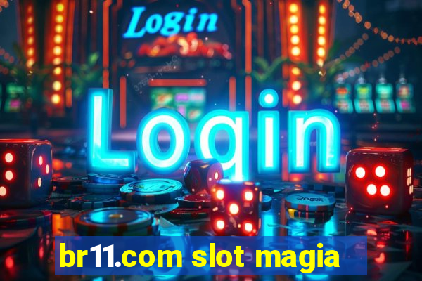 br11.com slot magia