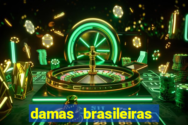 damas brasileiras jogar online