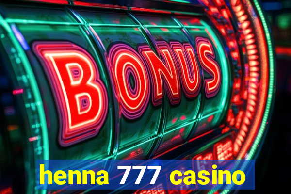 henna 777 casino